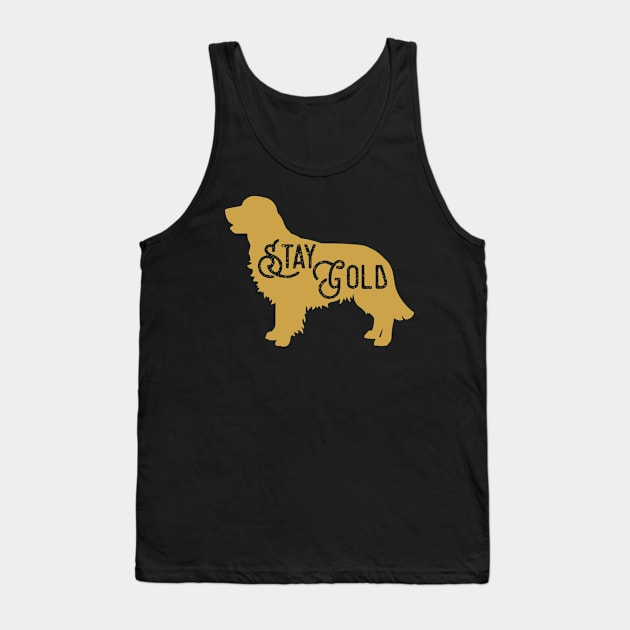 Stay Gold Golden Retriever - Dog Lover Dogs Tank Top by fromherotozero